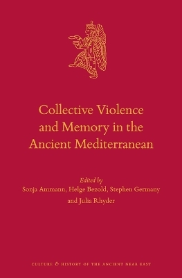 Collective Violence and Memory in the Ancient Mediterranean - 