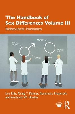 The Handbook of Sex Differences Volume III Behavioral Variables - Lee Ellis, Craig T. Palmer, Rosemary Hopcroft, Anthony W. Hoskin