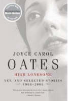 High Lonesome -  Joyce Carol Oates