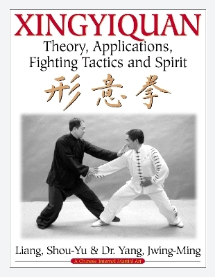 Xingyiquan - Shou-Yu Liang, Dr. Jwing-Ming Yang