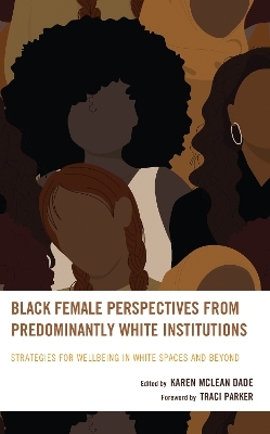 Black Female Perspectives from Predominantly White Institutions - 