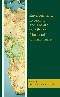 Environment, Economy, and Health in African Marginal Communities - 