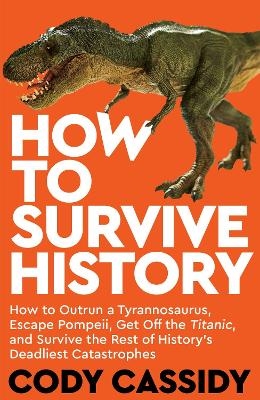 How to Survive History - Cody Cassidy