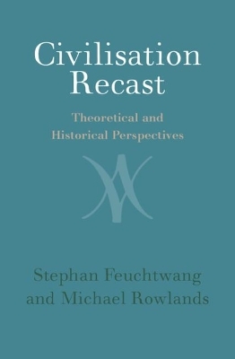 Civilisation Recast - Stephan Feuchtwang, Michael Rowlands