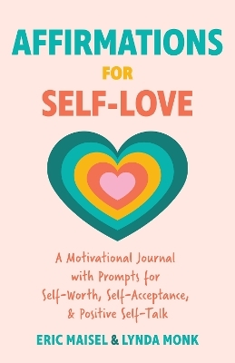 Affirmations for Self-Love - Eric Maisel