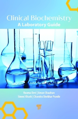 Clinical Biochemistry - Rooma Devi, Aman Chauhan, Simmi Kharb, Chandra Shekhar Pundir