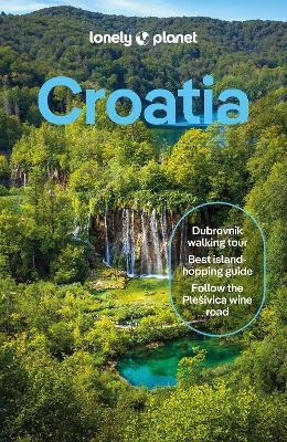 Lonely Planet Croatia -  Lonely Planet, Anja Mutic, Lucie Grace, Isabel Putinja