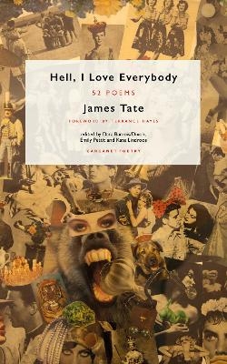 Hell, I Love Everybody - James Tate