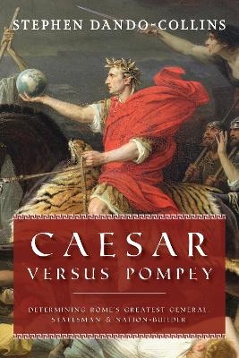 Caesar Versus Pompey - Stephen Dando-Collins