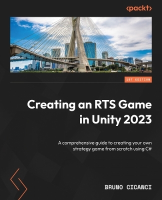 Creating an RTS Game in Unity 2023 - Bruno Cicanci