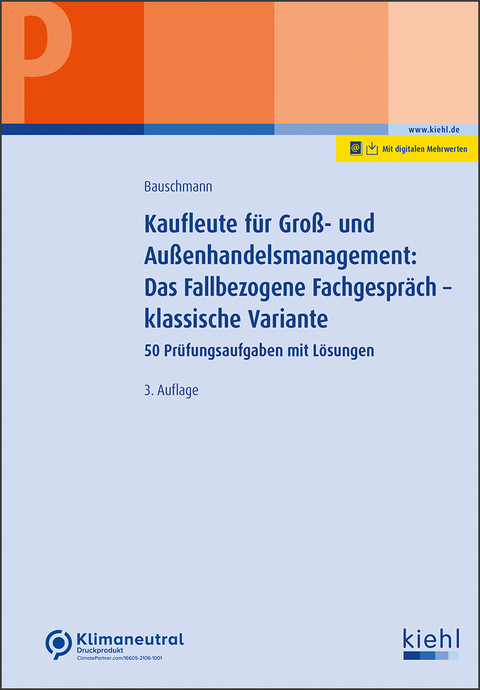 Kaufleute für Groß- und Außenhandelsmanagement: Das Fallbezogene Fachgespräch – klassische Variante - Erwin Bauschmann