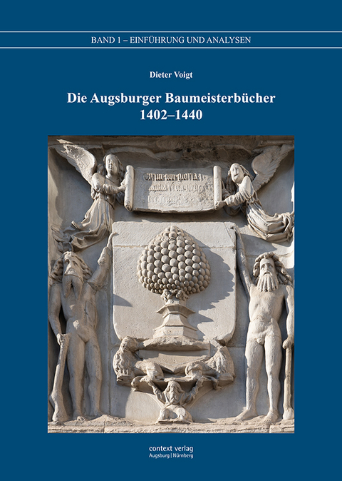 Die Augsburger Baumeisterbücher 1402 – 1440 - Dieter Voigt