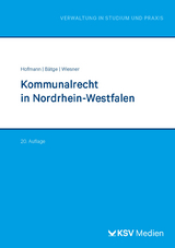 Kommunalrecht in Nordrhein-Westfalen - Hofmann, Harald; Bätge, Frank; Wiesner, Cornelius