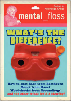 Mental Floss: What's the Difference? -  Editors of Mental Floss