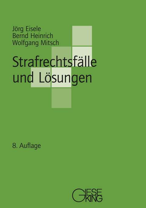 Strafrechtsfälle und Lösungen - Jörg Eisele, Bernd Heinrich, Wolfgang Mitsch