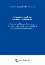 Literaturansichten aus vier Jahrzehnten - Hans-Christoph Graf v. Nayhauss
