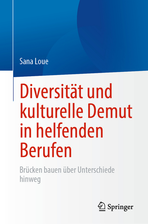 Diversität und kulturelle Demut in helfenden Berufen - Sana Loue