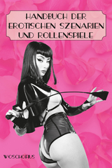 Handbuch der erotischen Szenarien und Rollenspiele -  Woschofius