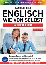 Arbeitsbuch zu Englisch wie von selbst für BERUF & BÜRO - Gerthner, Rainer; Birkenbihl, Vera F.