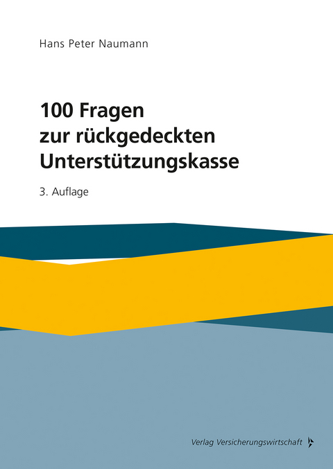 100 Fragen zur rückgedeckten Unterstützungskasse - Hans Peter Naumann