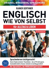 Arbeitsbuch zu Englisch wie von selbst für ALLTAG & LEBEN - Gerthner, Rainer; Birkenbihl, Vera F.