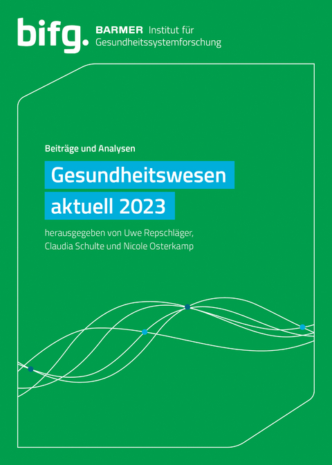 BARMER Gesundheitswesen aktuell 2023 - Claudia Schulte, Nicole Osterkamp