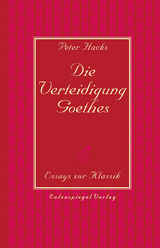 Die Verteidigung Goethes - Peter Hacks