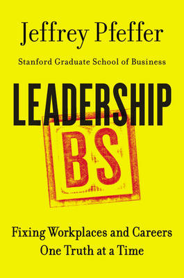 Leadership BS -  Jeffrey Pfeffer