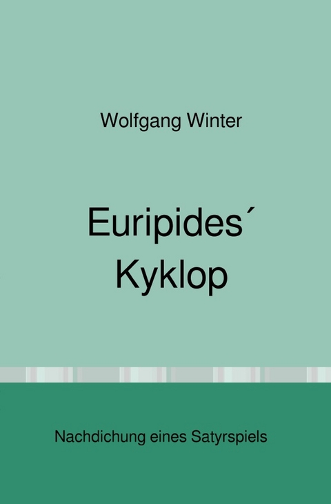 Euripides´ Kyklop - Wolfgang Winter