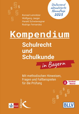 Kompendium Schulrecht und Schulkunde in Bayern - Konrad Lemnitzer; Wolfgang Jaeger; Rodrigo Fernandez …