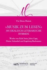 „Musik zum Lesen“ – musikalisch-literarische Hybride - Ute Elena Hamm