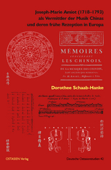 Joseph-Marie Amiot (1718–1793) als Vermittler der Musik Chinas und deren frühe Rezeption in Europa - Schaab-Hanke Dorothee