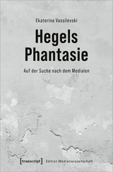 Hegels Phantasie - Ekaterina Vassilevski