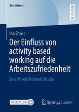 Der Einfluss von activity based working auf die Arbeitszufriedenheit - Ina Erovic