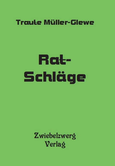 Rat- Schläge - Traute Müller-Glewe: