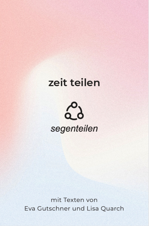 zeit teilen - Eva Gutschner, Lisa Quarch