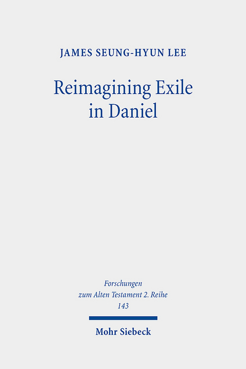 Reimagining Exile in Daniel - James Seung-Hyun Lee