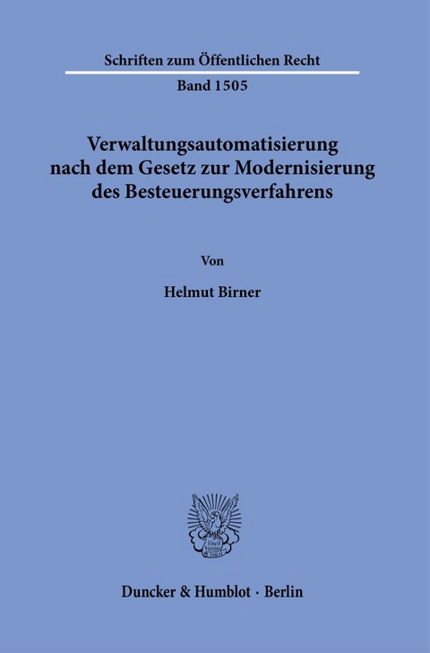 Verwaltungsautomatisierung nach dem Gesetz zur Modernisierung des Besteuerungsverfahrens. - Helmut Birner