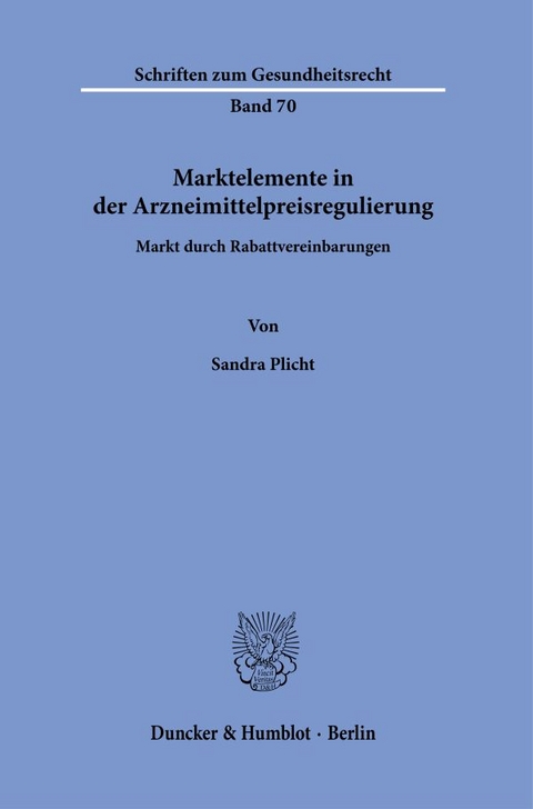 Marktelemente in der Arzneimittelpreisregulierung. - Sandra Plicht