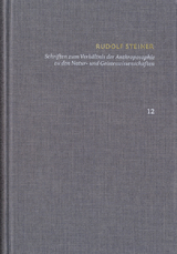 Rudolf Steiner: Schriften. Kritische Ausgabe / Band 12: Schriften zum Verhältnis der Anthroposophie zu den Natur- und Geisteswissenschaften - Rudolf Steiner