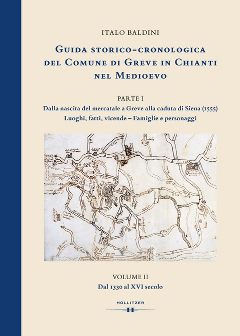 GUIDA STORICO-CRONOLOGICA DEL COMUNE DI GREVE IN CHIANTI NEL MEDIOEVO - Italo Baldini