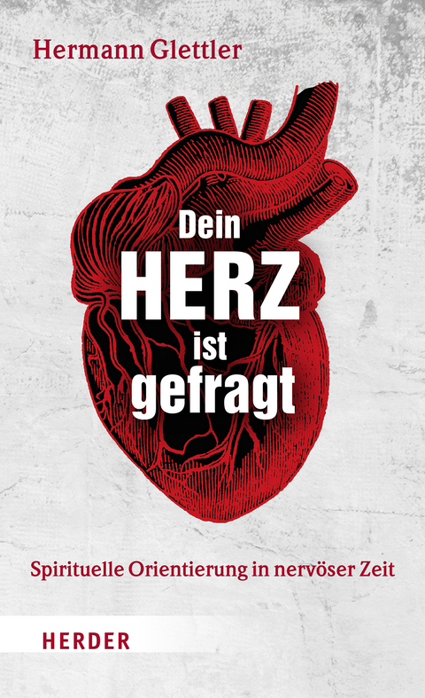 Dein Herz ist gefragt - Hermann Glettler