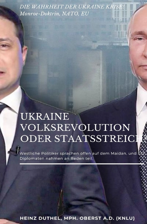 UKRAINE VOLKSREVOLUTION ODER STAATSSTREICH? - Heinz Duthel