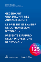 Gegenwart und Zukunft des Anwaltsberufs Le présent et l’avenir de la profession d’avocat·e Presente e futuro della professione di avvocato