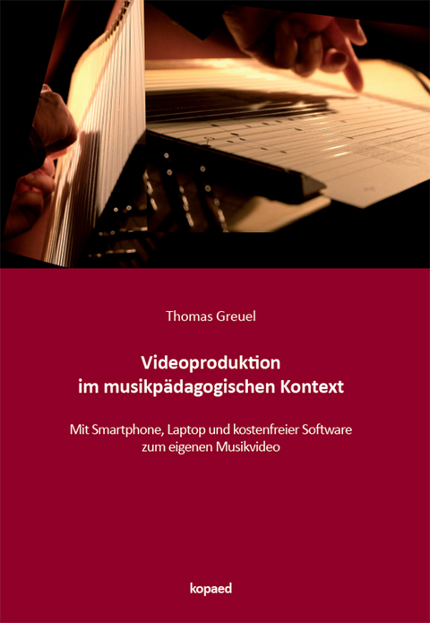 Videoproduktion im musikpädagogischen Kontext - Thomas Greuel