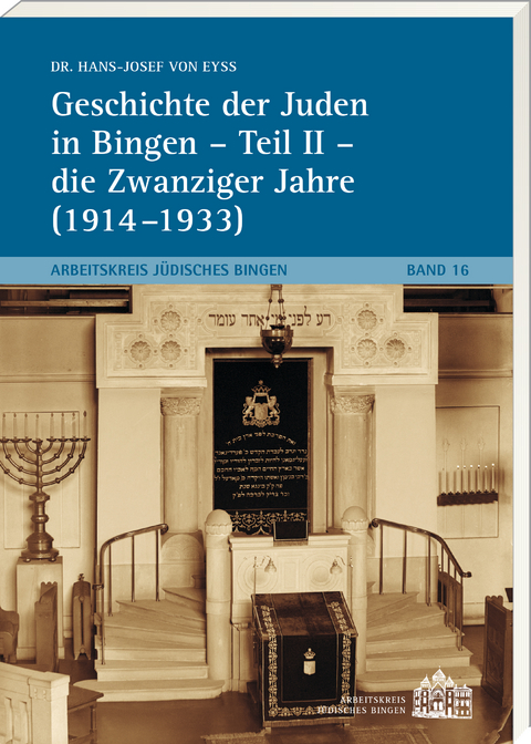 Geschichte der Juden in Bingen - Teil II - die Zwanziger Jahre ( 1914-1933) - Hans-Josef Dr. von Eyss