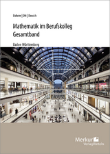 Mathematik im Berufskolleg - Gesamtband - Kurt Bohner, Roland Ott, Ronald Deusch