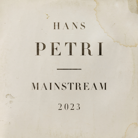Hans Petri. Mainstream 2023 - 