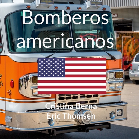 Bomberos americanos - Cristina Berna, Eric Thomsen