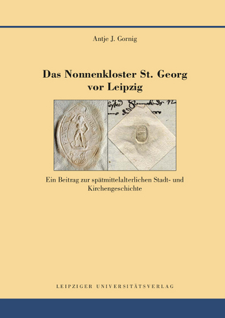 Das Nonnenkloster St. Georg vor Leipzig - Antje J. Gornig